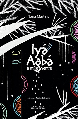 Ler Iyá Agbá - a Mãe Ventre, do autor Naná Martins