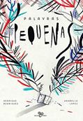 Ler Palavras pequenas, do autor Henrique Rodrigues