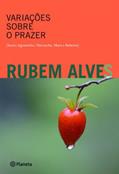 Ler Variações sobre o prazer, do autor Rubem Alves