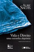 Ler Vida e direito - 1ª edição de 2016: Uma estranha alquimia, do autor Albie Sachs