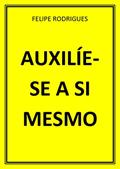 Ler AUXILÍE-SE A SI MESMO, do autor FELIPE RODRIGUES