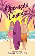 Ler Operação Cupido (Meu Clichê Favorito Livro 1), do autor Eduarda Souza