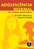 Ler Adolescência Normal: Um Enfoque Psicanalítico, do autor Arminda Aberastury; Maurício Knobel