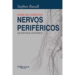 Exame das Lesões dos Nervos Periféricos. Um Enfoque Anatômico, do autor Stephen Russell