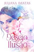 Ler Desejo e Ilusão (Duologia Amor em tempos de guerra Livro 1), do autor juliana dantas Ler Desejo e Ilusão (Duologia Amor em tempos de guerra Livro 1), do autor juliana dantas
