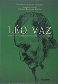 Ler Léo Vaz. O Cético e Sorridente Caipira de Capivari, do autor Virginia Bastos de Mattos Ler Léo Vaz. O Cético e Sorridente Caipira de Capivari, do autor Virginia Bastos de Mattos