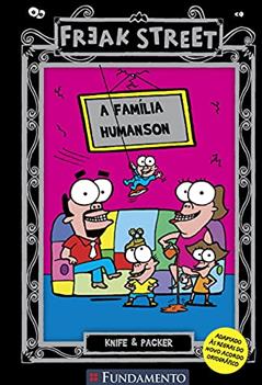 Freak Street. A Família Humanson, do autor Knife; Packer