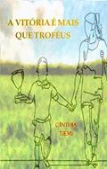 Ler A Vitória é Mais Que Troféus: Os obstáculos de ter um filho com problemas de aprendizagem, do autor Cínthia Tiemi Ler A Vitória é Mais Que Troféus: Os obstáculos de ter um filho com problemas de aprendizagem, do autor Cínthia Tiemi