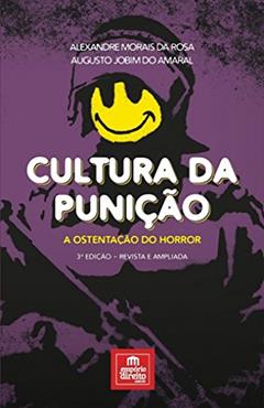 Cultura da Punição: A Ostentação do Horror, do autor Alexandre Morais da Rosa; Augusto Jobim Do Amaral