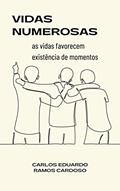 Ler Vidas numerosas: as vidas favorecem existência de momentos, do autor Carlos Eduardo Ramos Cardoso