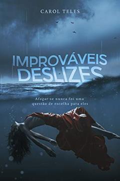 Improváveis Deslizes, do autor Carol Teles