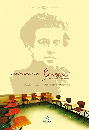 Ler O princípio educativo em Gramsci, do autor Mario Alighiero Manacorda