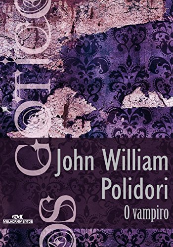 Ler O vampiro (Coleção Góticos Livro 2), do autor John William Polidori