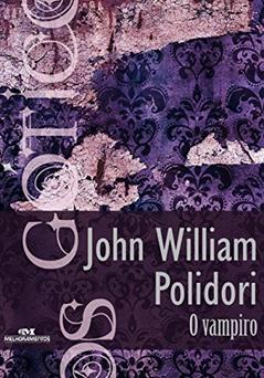 O vampiro (Coleção Góticos Livro 2), do autor John William Polidori