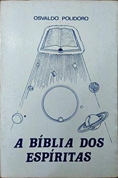 Biblia dos Espiritas, a, do autor Osvaldo Polidoro