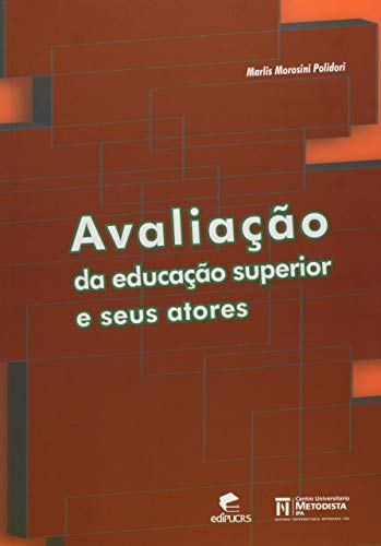 Ler Avaliação da Educação Superior e Seus Atores, do autor Marlis Morosini Polidori Ler Avaliação da Educação Superior e Seus Atores, do autor Marlis Morosini Polidori