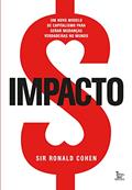 Ler Impacto: Um novo modelo de capitalismo para gerar mudanças verdadeiras no mundo, do autor Sir Ronald Cohen