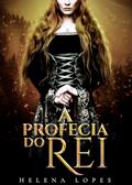 Ler A Profecia do Rei: (Livro Único), do autor Helena Lopes