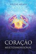 Ler Coração Multidimensional: Manual de Terapia multidimensional, do autor Hélène  Abiassi