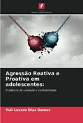 Ler Agressão Reativa e Proativa em adolescentes:: Evidência de validade e confiabilidade, do autor Yuli Lucero Diaz Gamez Ler Agressão Reativa e Proativa em adolescentes:: Evidência de validade e confiabilidade, do autor Yuli Lucero Diaz Gamez