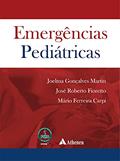 Ler Emergências Pediátricas, do autor Joelma Gonçalves Martin; José Roberto Fioretto; Mário Ferreira Carpi