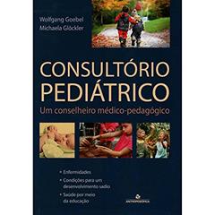 Consultório Pediátrico. Um Conselheiro Médico-Pedagógico, do autor Wolfgang Goebel