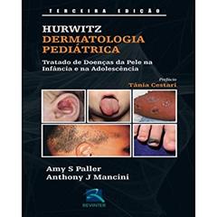 Dermatologia Pediátrica: Tratado de Doenças da Pele na Infância e na Adolescência, do autor Amy S. Paller
