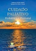Ler Cuidado Paliativo Pediátrico e Perinatal, do autor Andreza Viviane Rubio; Jussara de Lima e Souza Ler Cuidado Paliativo Pediátrico e Perinatal, do autor Andreza Viviane Rubio; Jussara de Lima e Souza