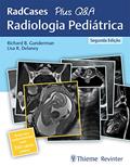 Ler RedCases Plus Q&A Radiologia Pediátrica: RadCases + Q&A, do autor Richard B. Gunderman; Lisa R Delaney; Jonathan M Lorenz; Hector Ferral
