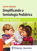 Ler Simplificando a Semiologia Pediátrica: Dicas Práticas, do autor Denis Gill; Niall O'Brien Ler Simplificando a Semiologia Pediátrica: Dicas Práticas, do autor Denis Gill; Niall O'Brien