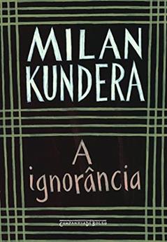 A ignorância, do autor Milan Kundera