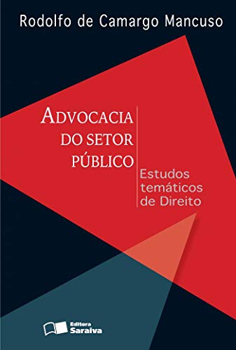 Ler Advocacia do setor público: Estudos temáticos de direito, do autor Rodolfo de Camargo Mancuso