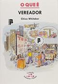 Ler O que e Vereador, do autor Francisco Whitaker Ferreira