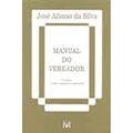 Ler Manual Do Vereador, do autor Jose Afonso da Silva