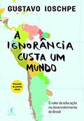Ler A ignorância custa um mundo, do autor Gustavo Ioschpe Ler A ignorância custa um mundo, do autor Gustavo Ioschpe