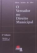 Ler O Vereador no Direito Municipal, do autor Edson Jacinto da Silva