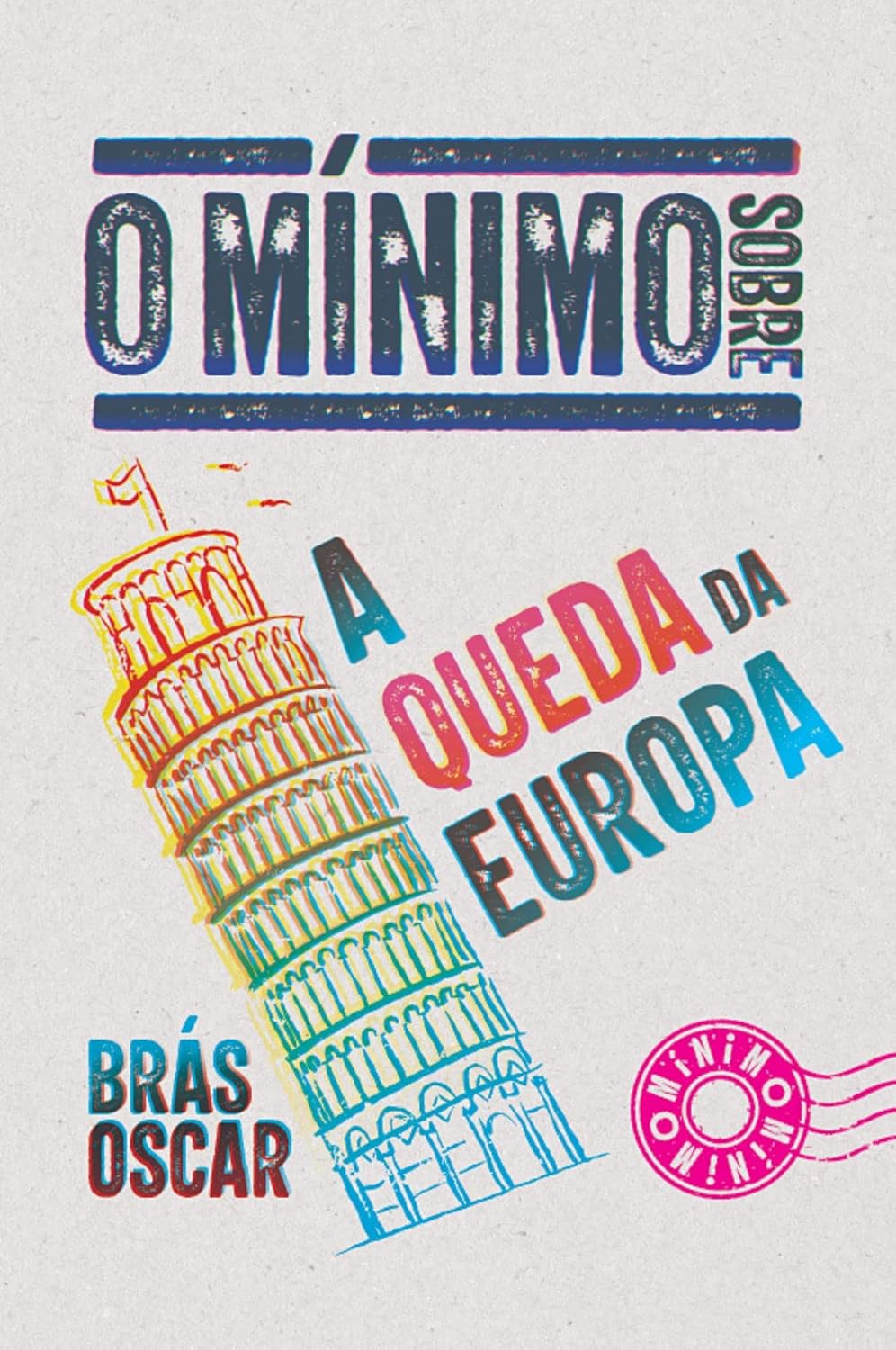 Ler O mínimo sobre a queda da Europa, do autor Brás Oscar Ler O mínimo sobre a queda da Europa, do autor Brás Oscar