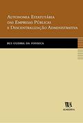 Ler Autonomia Estatutária das Empresas Públicas e Descentralização Administrativa, do autor Rui Guerra Da Fonseca