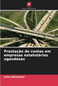 Ler Prestação de contas em empresas estatutárias ugandesas, do autor Juma Bananuka Ler Prestação de contas em empresas estatutárias ugandesas, do autor Juma Bananuka