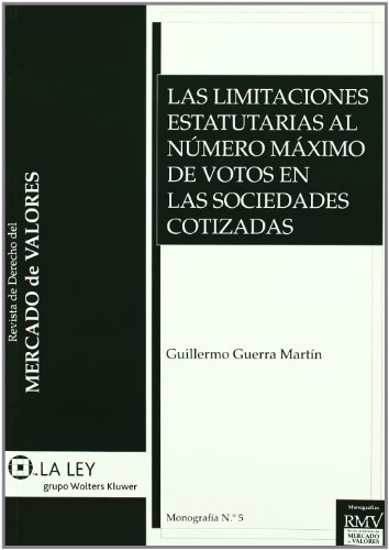 Ler Las limitaciones estatutarias al n mero máximo de votos en las sociedades cotizadas, do autor Guillermo Guerra Martín