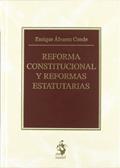 Ler Reforma Constitucional y Reformas Estatutarias, do autor Enrique Álvarez Conde