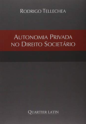 Ler Autonomia Privada no Direito Societário, do autor Rodrigo Tellechea