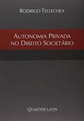Ler Autonomia Privada no Direito Societário, do autor Rodrigo Tellechea Ler Autonomia Privada no Direito Societário, do autor Rodrigo Tellechea