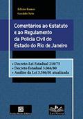 Ler Comentários ao Estatuto e ao Regulamento da Polícia Civil do Estado do Rio de Janeiro, do autor Edézio Ramos; Geraldo Neto