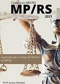 Ler Legislação para o Concurso do MP/RS: Técnico do Ministério Público, do autor Juracy Mendes