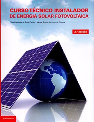 Curso Técnico Instalador de Energia Solar Fotovoltaica, do autor Manuel Ângelo Sarmento de Oliveira