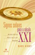 Ler Signos Solares Para O Século XXI, do autor Babs Kirby