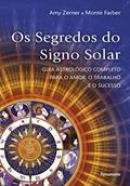 Ler Os Segredos do Signo Solar, do autor Amy Zerner; Monte Farber