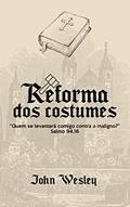 Ler REFORMA DOS COSTUMES: "Quem se levantará comigo contra os ímpios?" Salmo 94.16, do autor John Wesley