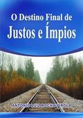Ler O Destino Final de Justos e Impios, do autor Antonio Luiz Rocha Pirola